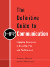 The Definitive Guide to HR Communication Engaging Employees in Benefits, Pay, and Performance 1 by Alison Davis eBook